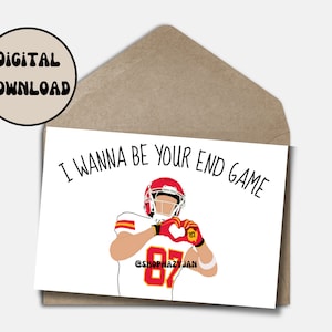 Travis Kelce End Game Anniversary Valentine Linda tarjeta de felicitación para Kansas City Chiefs Taylor Swift Fan Descarga instantánea plegable 5x7