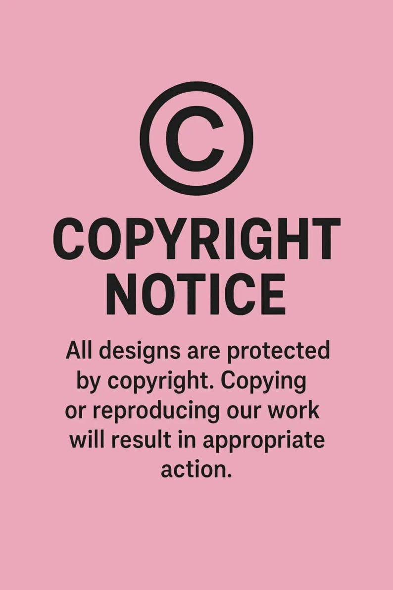 May include: A pink background with black text that reads "COPYRIGHT NOTICE". The text is accompanied by a black circle with a "C" inside. The text below states that all designs are protected by copyright.
