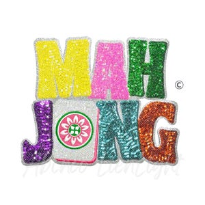 May include: A colorful sequined design spelling out "MAH JONG" in yellow, pink, green, purple, teal, and orange. The "J" is purple, and the "ONG" is teal and orange. The "MAH" is yellow, pink, and green. The design includes a Mahjong tile.
