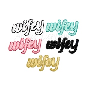 May include: Five embroidered patches in a cursive font spelling "wifey". The patches are in black, teal, pink, black, and gold glitter. The patches are on a white background.