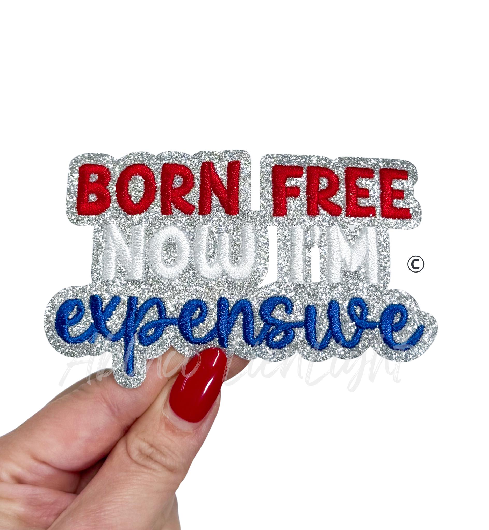 Born Free Now I'm Expensive Sequin Patch, Red White Blue Iron-on ...