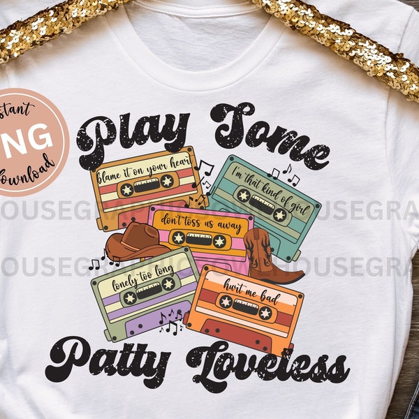 Play Some Patty Loveless Retro Cassette Png, Country Music Png, Country Concert Png, Retro Country Music Shirt Design Png