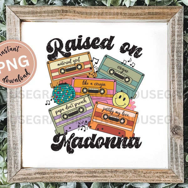 Raised on Madonna Png, Cassette Tape Png, Custom Pop Music Digital Download, Retro Music Png Sublimation Design,