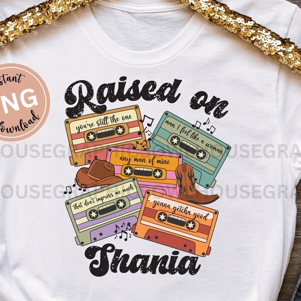 Raised On Shania Retro Cassette Png, Country Music Png, Country Concert Png, Retro Country Music Shirt Design Png