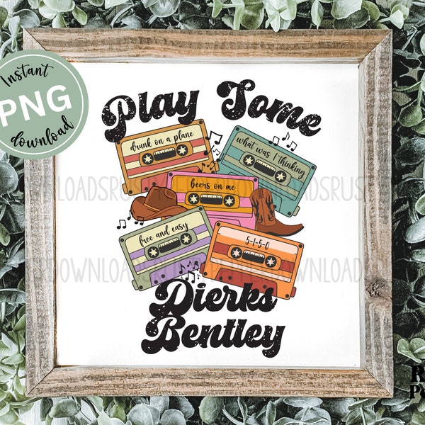 Play Some Dierks Bentley Retro Cassette Country Music PNG Download, Country Concert Music Sublimation Graphic Design Digital File