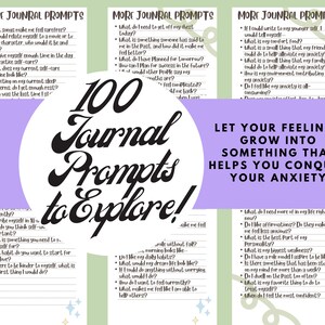 May include: A light green, purple, and white journal prompt page with the text '100 Journal Prompts to Explore!' in a large, black font. The page is divided into three sections, each with a list of prompts for self-reflection and personal growth. The text 'Let your feelings grow into something that helps you conquer your anxiety' is in a large, black font at the top of the page. Mental Health Easily Accessible Journal cute and pastel for people with anxiety.