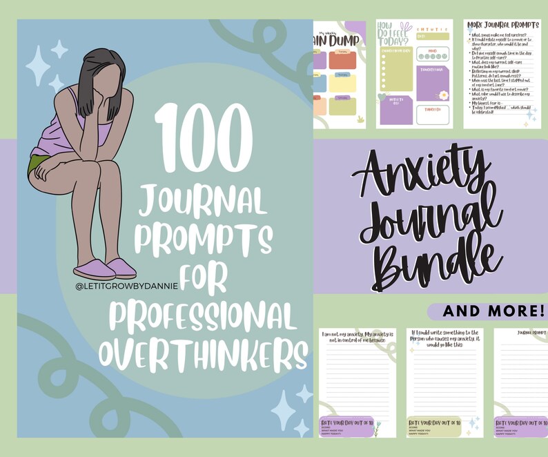 May include: 100 Journal Prompts for Professional Overthinkers. A purple and green illustration of a person sitting with their head in their hands. The text 'Anxiety Journal Bundle' is in black and white. The text 'AND MORE!' is in black. Three journal pages with the text 'If I could write something to the person who caused my anxiety it would be this' and 'Date Your Day Out in 30'. Mental Health Easily Accessible Journal cute and pastel for people with anxiety.