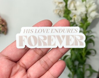 His Love Endures Forever Sticker: Christian Bible Verse, Water Bottle Decal