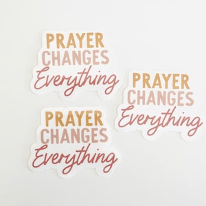 Prayer Changes Everything Sticker: Faith Based, Water Bottle Decal