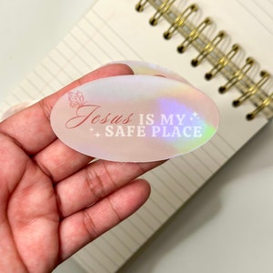 Jesus is my safe place sticker, Jesus stickers for laptop, Christian stationary, bible verse stickers, scripture stickers, Jesus holographic