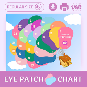 May include: A colourful eye patch chart with 25 days of patching. The chart features a hot air balloon design with a house at the bottom. The balloons are numbered 1 through 25 and are in various colours, including pink, yellow, green, blue, and purple.