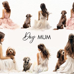 May include: A watercolour illustration showing women in flowing dresses with their dogs. The image includes the text "Dog Mum" in elegant script. The dogs are various breeds and colours, and the women are depicted from the back.