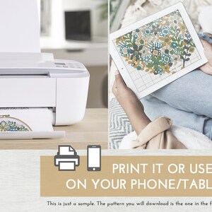 May include: A digital cross stitch pattern displayed on a tablet and a printer. The text on the image reads "PRINT IT OR USE IT ON YOUR PHONE/TABLET. This is just a sample. The pattern you will download is the one in the first picture."