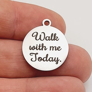 Walk with me today charm, Various sizes, Wedding charms for Jewellery making, supplies, Craft supplies, Stainless steel, loss, Dad, Mum, Nan