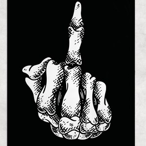 May include: A black and white illustration of a skeletal hand giving the middle finger.