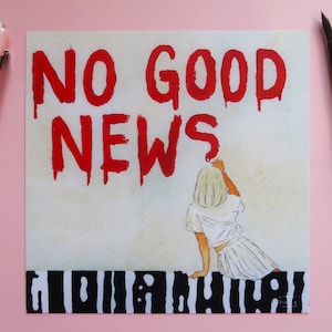 Watercolour Art Print of Original Painting - Illustration - Poster - Room Decor - Unique Gift - &#39;No Good News&#39;