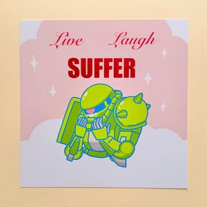 Gundam Zaku Art print - Live Laugh Suffer - meme - wall decor - wall art