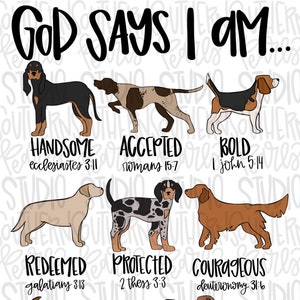 Puede incluir: Un fondo blanco con un título negro "GOD SAYS I AM..." y nueve razas de perros diferentes con versículos bíblicos y palabras que describen sus características. Las palabras incluyen "handsome", "accepted", "bold", "redeemed", "protected", "courageous", "kind", "strong", y "loyal".