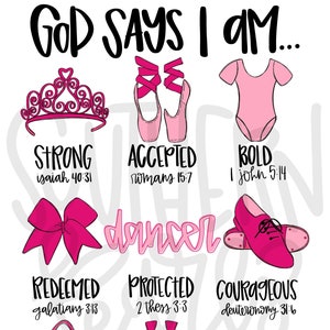 God says I am | Dancer | Sublimation Design | Digital Download | Women’s, Kids Shirt PNG