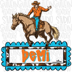 May include: A graphic illustration featuring a cowboy in an orange shirt and blue jeans riding a tan horse. Below the horse is a rectangular frame with a scalloped blue border and a brown cow print pattern, containing the orange text "Demi".
