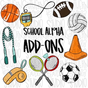 May include: A collection of sports-themed illustrations including a basketball, stopwatch, football, volleyball, jump rope, orange traffic cone, whistle, badminton rackets with a shuttlecock, and a soccer ball with the text SCHOOL ALPHA ADD-ONS.