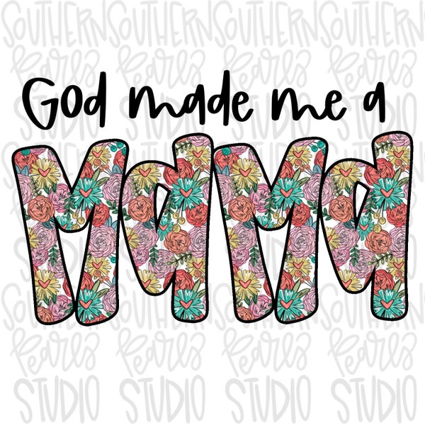 God made me a Mama | Sublimation Design | Digital Download | Women’s, Kids Shirt PNG