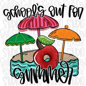 May include: A red apple with a green leaf on top is floating in a blue pool of water. The apple has a white inner tube around it. Three colorful umbrellas are in the background. The text "School's out for summer" is written in black above the apple.
