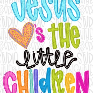 May include: A graphic design featuring the text Jesus 's the little children in colorful bubble letters. The word Jesus is light blue, the word the is lime green, and the word little is black. A yellow heart with pink dots replaces the word loves.