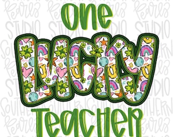 One Lucky Teacher | St Patrick Day | Sublimation Design | Digital Download | Women’s, Kids Shirt PNG