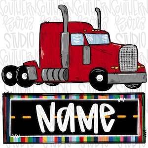 May include: A red semi-truck illustration with black wheels and silver exhaust pipes positioned above a rectangular black sign with a yellow dashed road line and the word NAME written in large white letters, framed by colorful stripes.