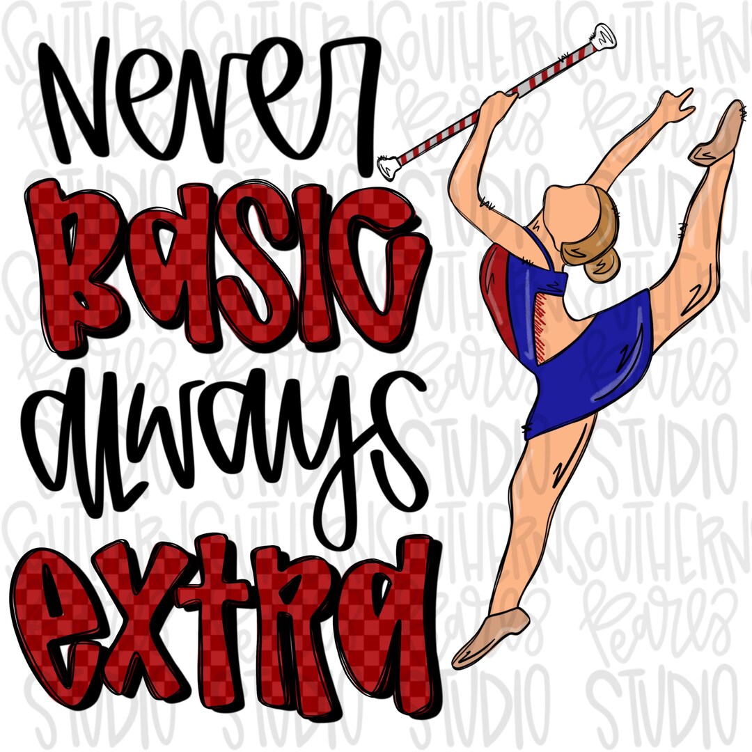 Simple Never Basic Never Basic Always Extra Baton Twirler | Royal and Red | Sublimation ...