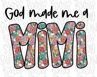 God made me a MiMi | Sublimation Design | Digital Download | Women’s, Kids Shirt PNG