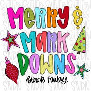 May include: A colorful graphic design featuring the text MERRY & MARK DOWNS in bold, multi-colored bubble letters. Below, the text black Friday appears in black script. The design includes a red ornament, two stars, and a green Christmas tree.