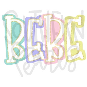 May include: The word "BEBE" is spelled out in large, colorful letters with a gold glitter outline. The letters are in shades of blue, purple, pink, and yellow.