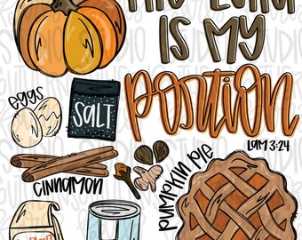 May include: A digital illustration featuring a pumpkin, eggs, salt, cinnamon sticks, sugar, milk, and a pumpkin pie. The text reads: pumpkin puree, The Lord is my portion, Lam 3:24, eggs, salt, cinnamon, sugar, milk, and pumpkin pie.