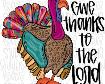 Give thanks to the Lord | Bright Turkey | Sublimation Design | Digital Download | Women’s, Kids Shirt PNG