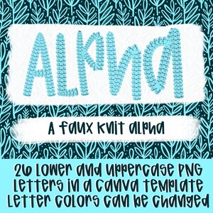 May include: A digital graphic featuring the word ALPHA in a light blue faux knit texture against a dark teal background with a leaf pattern. Below, the text reads A FAUX KNIT ALPHA and 26 LOWER AND UPPERCASE PNG LETTERS IN A CANVA TEMPLATE LETTER COLORS CAN BE CHANGED.
