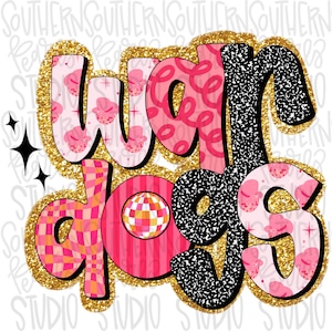 May include: A graphic design featuring the text "war dogs" in a bold, stylized font. The letters are filled with various patterns including pink cowboy hats, red swirls, a disco ball, and black speckles, all outlined with a thick gold glitter border.