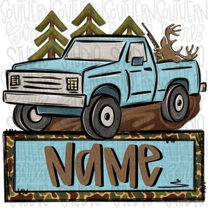 May include: A light blue pickup truck illustration featuring a rifle and deer antlers in the truck bed, set against three green pine trees. Below the truck is a rectangular frame with a camouflage border and the word Name in brown text.