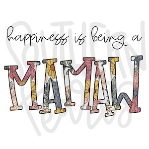 Pu&ograve; includere: Design floreale con il testo "happiness is being a mamaw" in corsivo nero.