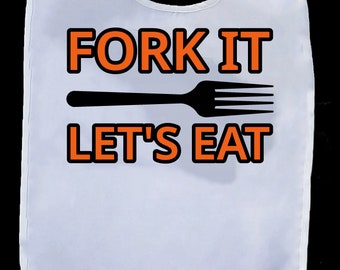 Fork It Let's Eat Novelty Funny White Adult Bib Washable Pick Color Choice