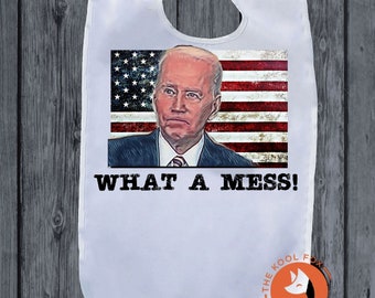 What A Mess Biden Democrat Adult Bib Reusable and Washable