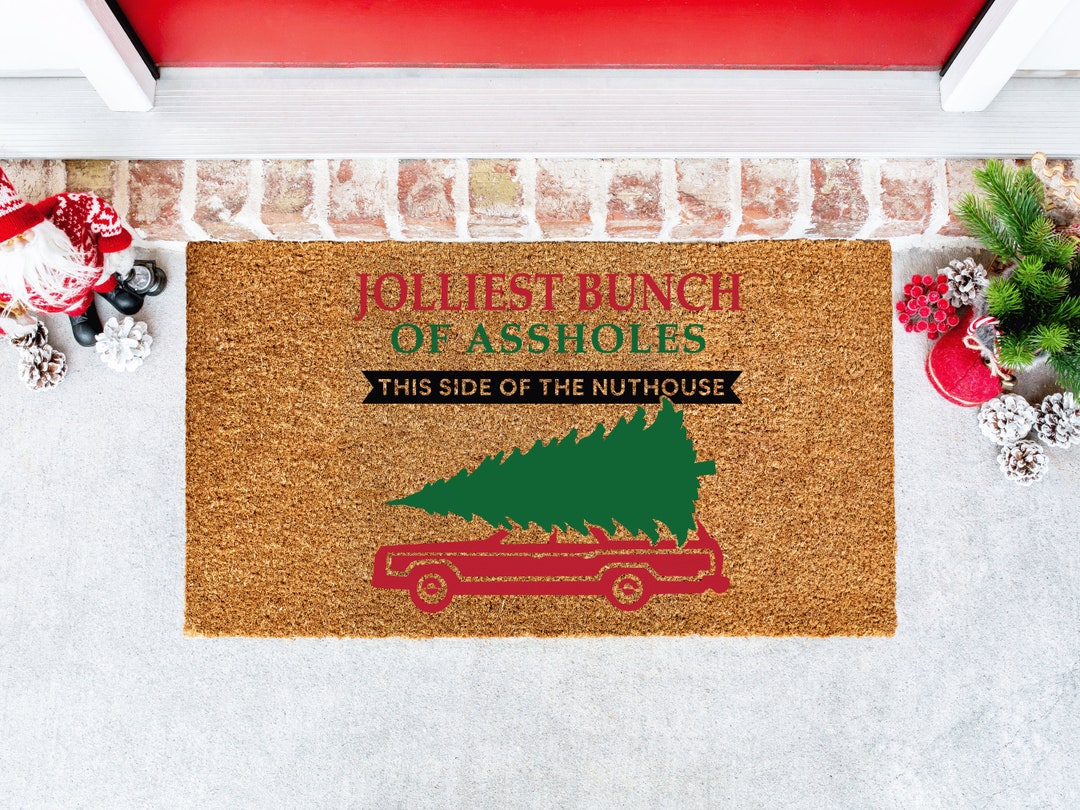Jolliest Bunch of Assholes This Side of the Nuthouse Christmas Door Mat ...