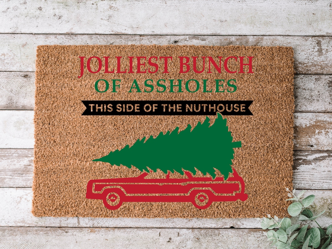 Jolliest Bunch of Assholes This Side of the Nuthouse Christmas Door Mat ...