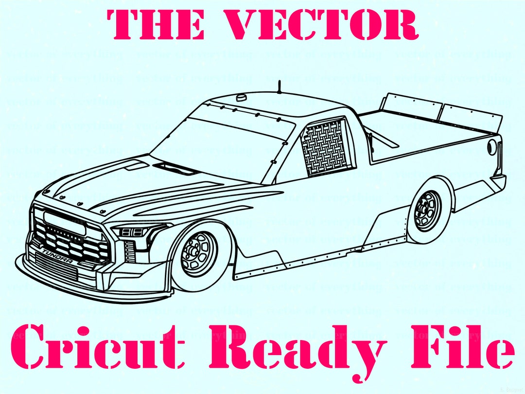 Nascar Tundra Truck SVG, Vector Cut File, Cricut, Silhouette, Laser Cnc