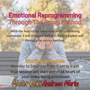 May include: A person sitting on a bench with their head in their hands. The text on the image reads "Emotional Reprogramming Through The Proxy Method" and "Working Schedule Monday to Saturday from 9 am to 6 pm Your session will start within 24 hours of your order being processed Master Reiki Andreea Marin".