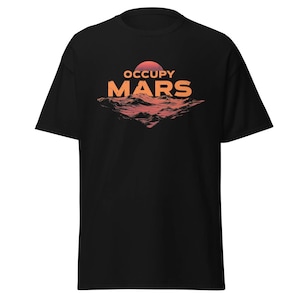 Occupy Mars TShirt | Elon Musk Themed T-Shirt | Space X Themed Shirt | Nerdy Space Tshirt | Rocket Shirt