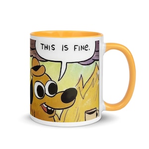This Is Fine Meme Mug | Ceramic Coffee Mug | Meme Gift | Meme Coffee Mug | Friend Gift | FML Mug | Funny Mug Gift | This Is Fine Mug