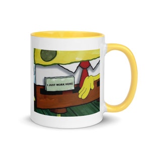 I JUST WORK HERE Meme Mug | Ceramic Coffee Mug | Meme Coffee Mug | Funny Mug Gift | Workplace Mug | Office Mug | SpongeBob Mug