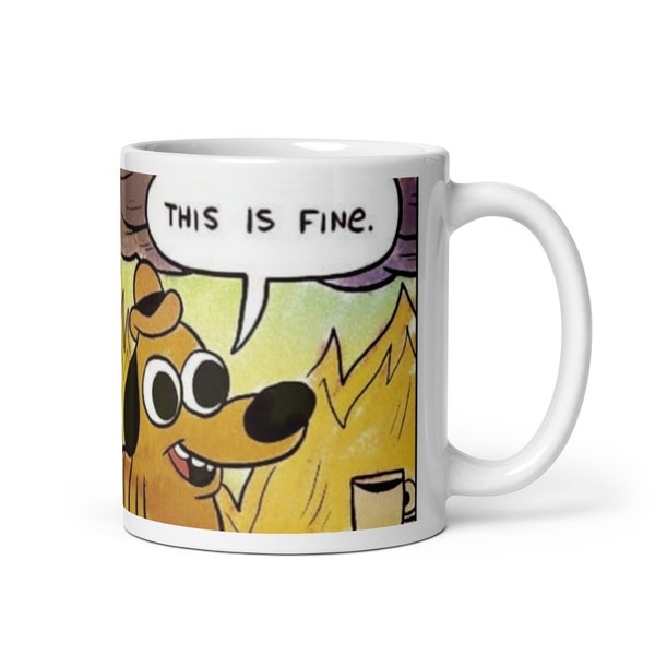 Everything Is Fine  Meme Mug | Ceramic Coffee Mug | Meme Gift | Meme Coffee Mug | Friend Gift | FML Mug | Funny Mug Gift | This Is Fine Mug